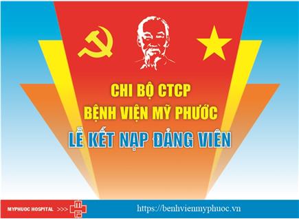 CHI BỘ CTCP BỆNH VIỆN MỸ PHƯỚC TỔ CHỨC LỄ KẾT NẠP ĐẢNG VIÊN