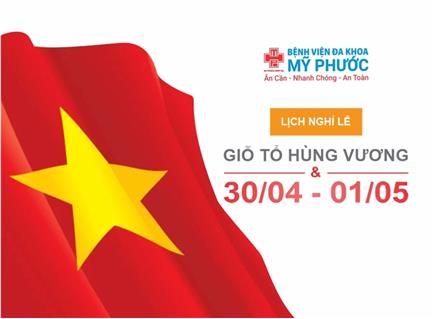 MPH - THÔNG BÁO NGHỈ LỄ GIỖ TỔ HÙNG VƯƠNG 10/03 ÂM LỊCH, NGÀY GIẢI PHÓNG MIỀN NAM 30/04/2022 & QUỐC TẾ LAO ĐỘNG 01/05/2022