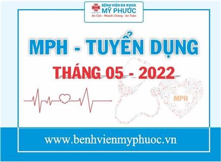 MPH - TUYỂN DỤNG THÁNG 05 - 2022