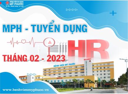 BỆNH VIỆN ĐA KHOA MỸ PHƯỚC TUYỂN DỤNG NHÂN SỰ THÁNG 2 NĂM 2023