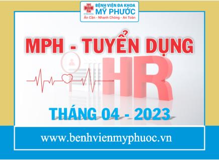 BỆNH VIỆN ĐA KHOA MỸ PHƯỚC TUYỂN DỤNG NHÂN SỰ THÁNG 4 NĂM 2023