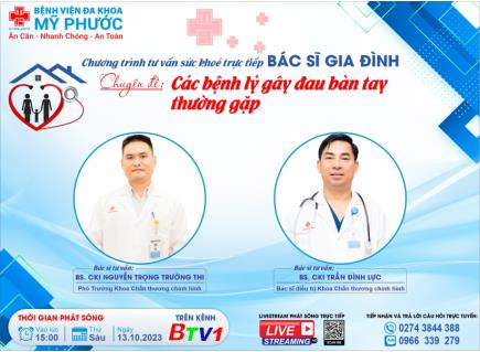 CHƯƠNG TRÌNH BÁC SĨ GIA ĐÌNH KỲ 10 VỚI CHUYÊN ĐỀ “CÁC BỆNH LÝ GÂY ĐAU BÀN TAY THƯỜNG GẶP”