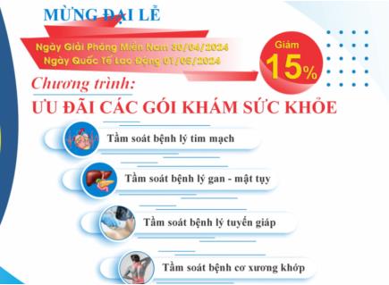 CHÀO MỪNG ĐẠI LỄ 30/4 - 1/5: ƯU ĐÃI 15% GÓI TẦM SOÁT SỨC KHỎE 