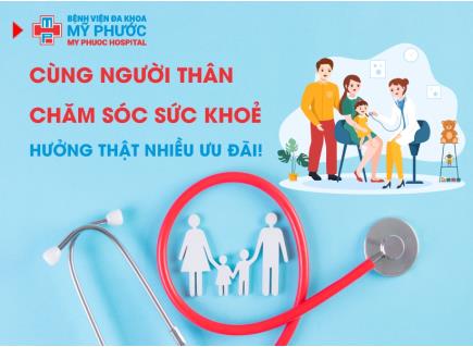 CÙNG NGƯỜI THÂN CHĂM SÓC SỨC KHOẺ  - HƯỞNG THẬT NHIỀU ƯU ĐÃI!
